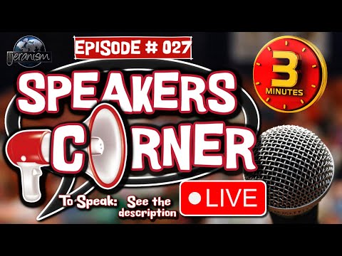 Speakers Corner #27 | 3 Minutes of Fame – Don’t Spend Them Being Lame 1-19-22