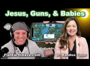 Dr. Kandiss Taylor – with Flat Earth Dave
