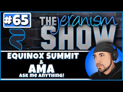 The jeranism Show #65  – Equinox Summit and AMA – Chat Q&A Will Be Turned On – 2/24/2023