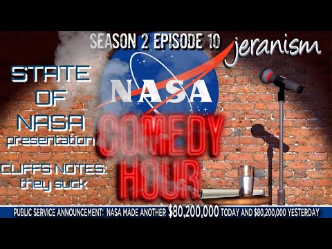 The NASA Comedy Hour | Season 2 Ep. 10 – State of NASA Speech – Cliff Notes: They Suck | 3/14/23