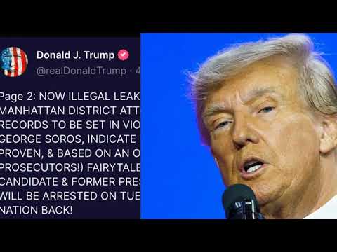 Trump Warns He Will Be Arrested On Tuesday, Calls for Supporters to Protest and Take Nation Back!