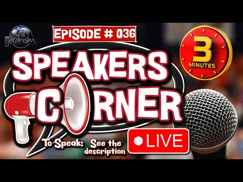 Speakers Corner #36 | Nobody Puts Baby In The Speaker’s Corner | Your 3 Minutes of Glory! 3-23-23