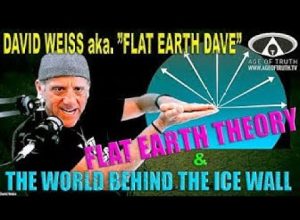 David Weiss aka `FLAT EARTH DAVE´ ~ “Flat Earth & The World Behind The Ice Wall” Age Of Truth TV