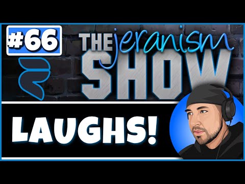The jeranism Show #66  – Some Laughs! So you don’t cry! – 3/3/2023