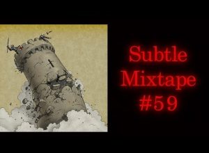 Subtle Mixtape 59 | If You Don’t Know, Now You Know