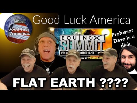 Good Luck America with Flat Earth Dave