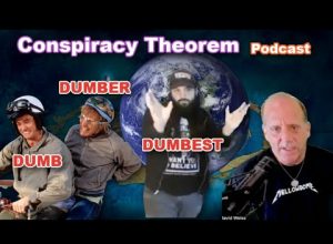 Conspiracy Theorem Podcast w Flat Earth Dave (EXPLICIT LANGUAGE WARNING)