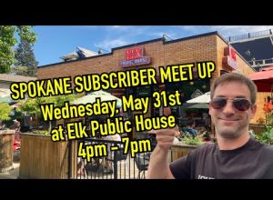 SPOKANE SUBSCRIBER MEET UP – MAY 31ST AT ELK PUBLIC HOUSE