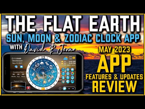 The Flat Earth | Sun, Moon & Zodiac Clock App | Features & Update Review May 2023 with David & Jeran