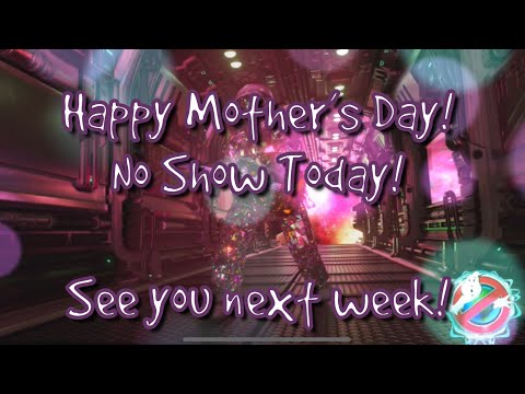 Happy Mother’s Day. No show today! See you next week!