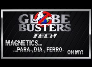GLOBEBUSTERS TECH – Para… Dia… And Ferro… Oh My!