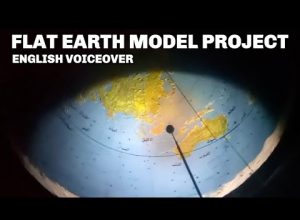 Flat Earth Model Project  –  English Voiceover