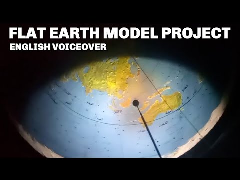 Flat Earth Model Project  –  English Voiceover