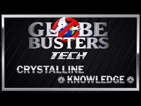 GLOBEBUSTERS TECH – Crystalline Knowledge