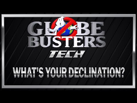 GLOBEBUSTERS TECH – What’s Your Declination?