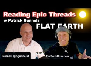 Patrick Gunnels PODCAST with Flat Earth Dave  Part 2
