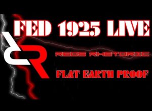 FED 1925 LIVE Reds Proves Earth Is Measured Flat