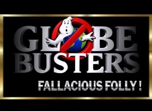 GLOBEBUSTERS LIVE | Season 9 Episode 8 – Fallacious Folly – 7/2/23