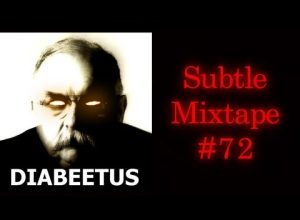 Subtle Mixtape 72 | If You Don’t Know, Now You Know