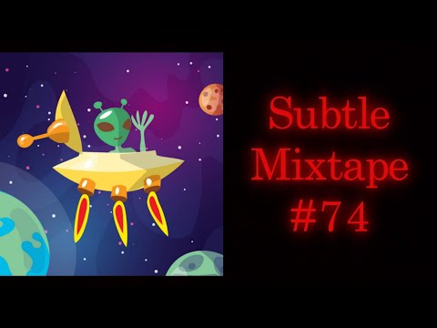 Subtle Mixtape 74 | If You Don’t Know, Now You Know