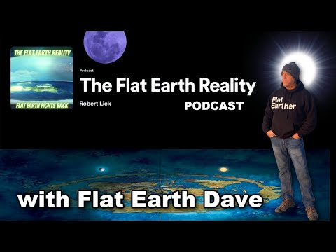 Flat Earth Reality PODCAST w David Weiss