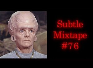 Subtle Mixtape 76 | If You Don’t Know, Now You Know
