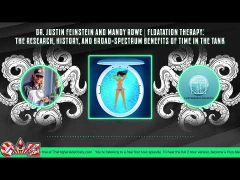 Dr. Justin Feinstein & Mandy Rowe | Floatation Therapy: The Research, History, & Benefits