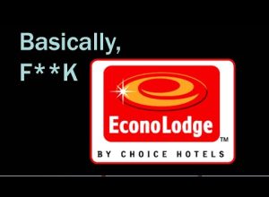 Basically, F**K EconoLodge ~ Formal Review