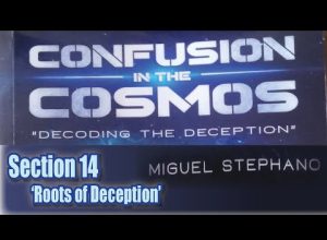 Confusion in the Cosmos ~ (AudioBook) ~ Section 14b ~ “Roots of the Deception”