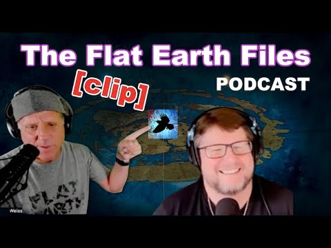 The Flat Earth Files  PODCAST [clip]
