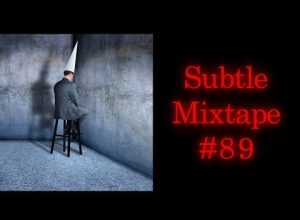 Subtle Mixtape 89 | If You Don’t Know, Now You Know