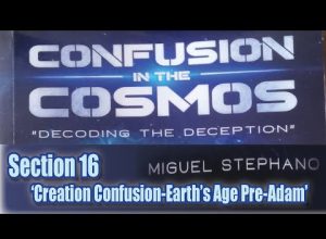 Confusion in the Cosmos ~ (Audiobook) ~ Section 16 ~ ‘Earth Age Before Adam’