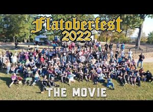 Flatoberfest 2022 – The Movie!