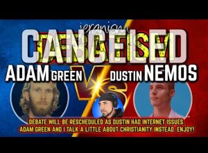 ❌Canceled- DEBATISM Ep3 | Adam Green vs Dustin Nemos | Adam & Jeran talk instead. Will b rescheduled