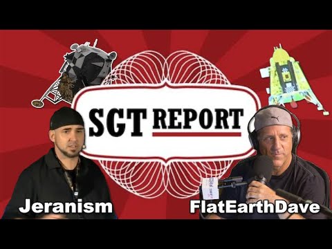 SGT Report- Jeranism & Flat Earth Dave – India Moon Landing and other nonsense!