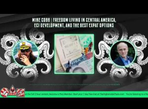 Mike Cobb | Freedom Living In Central America, ECI Development, & The Best Expat Options