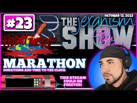 jeranism Late Night Show #23 Friday the 13th MARATHON LIVE 10/13/23 -Donate to keep the stream going