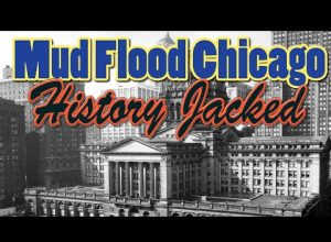 Mudflood Chicago ~ History JACKED!