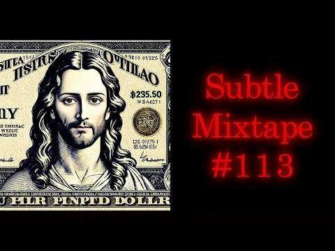 Subtle Mixtape 113 | If You Don’t Know, Now You Know