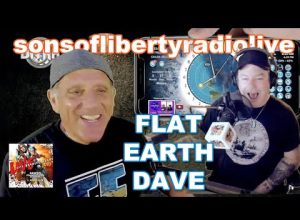 Sons of Liberty with Flat Earth Dave