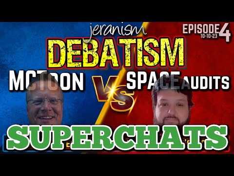 DEBATISM Ep.4 Superchats and Your Questions! | MCToon vs. Alan from Space Audits – 10/10/23