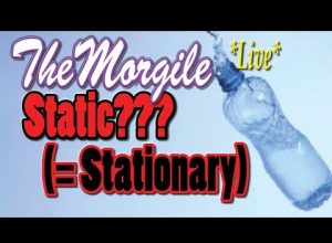 TheMorgile ** !LIVE! ** (Static = Stationary)