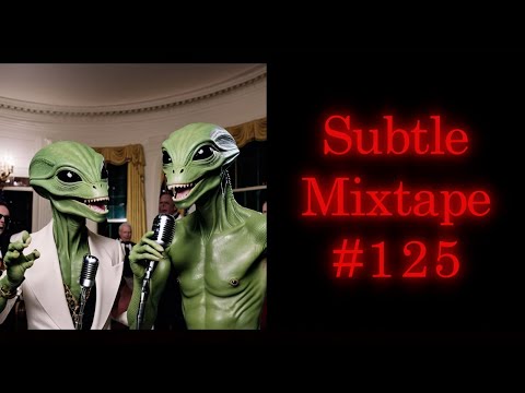Subtle Mixtape 125 | If You Don’t Know, Now You Know