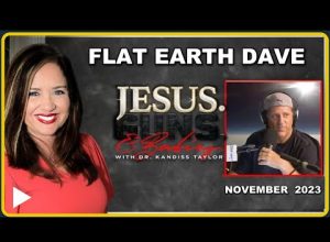 Jesus Guns and Babies w Flat Earth Dave
