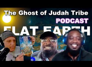 The Ghost of Judah Tribe PODCAST  w Flat Earth Dave