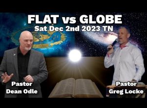 Pastor Dean Odle vs Pastor Greg Locke – Flat Earth vs Globe Earth