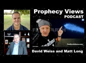 Prophecy Views  with Flat Earth Dave and Matt Long