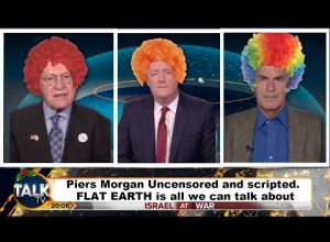 3 Clowns on a Flat Earth –  Piers Morgan Uncensored
