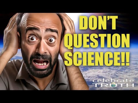 DON’T QUESTION SCIENCE!!