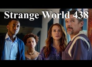 Strange World 438 So Let’s Talk About It ✅